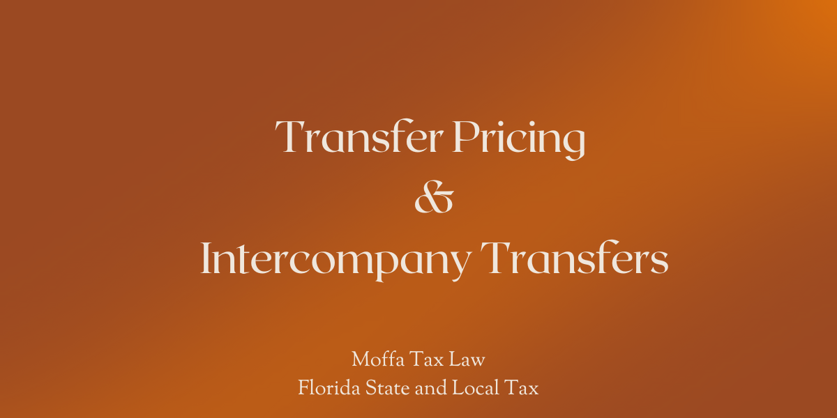 Florida Transfer Pricing Rules Income Tax Intercompany Transfers Florida SALT Lawyer