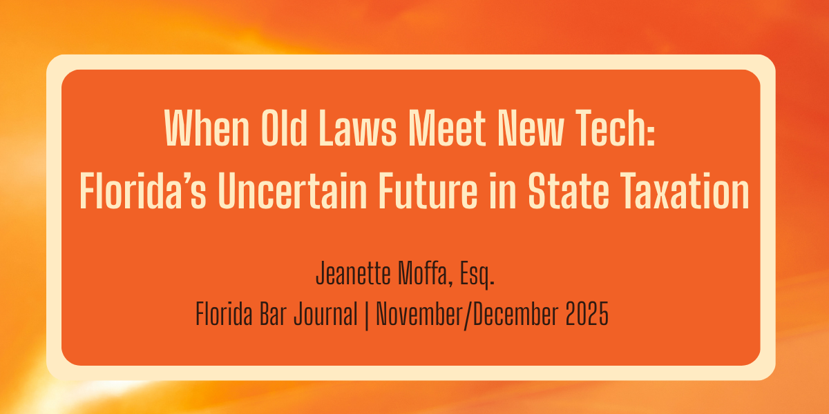Announcement of Florida Bar Journal article by Jeanette Moffa on technology and Florida state taxation