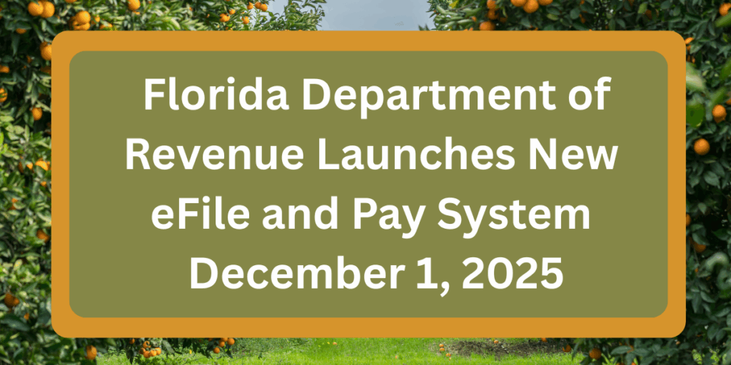 Florida File Florida DOR eFile and Pay System Launch 2025 – Key Deadlines and ...