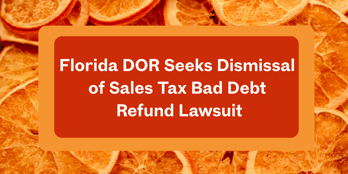 Florida Department of Revenue bad debt sales tax refund litigation