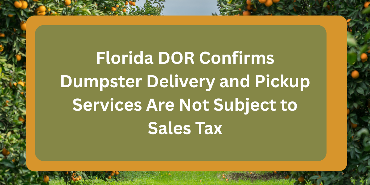 Florida Department of Revenue guidance on dumpster delivery and pickup sales tax