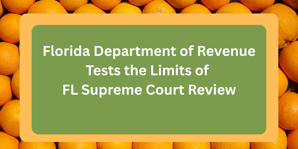 Florida Department of Revenue discretionary review Florida Supreme Court tax cases