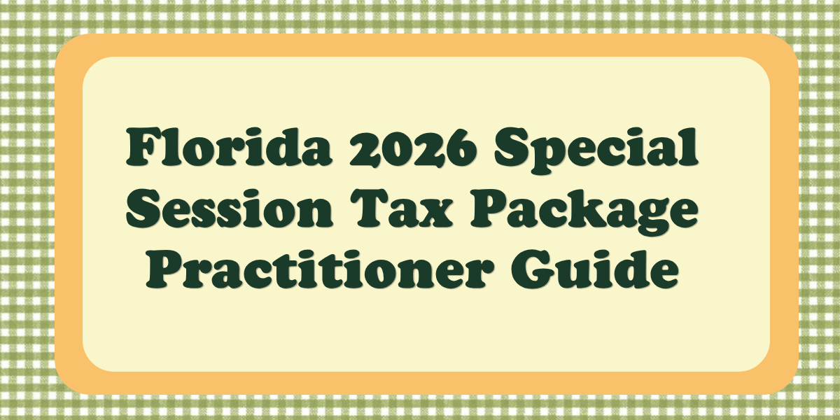 Florida SALT tax practitioner reviewing the 2026 Special Session tax legislation changes