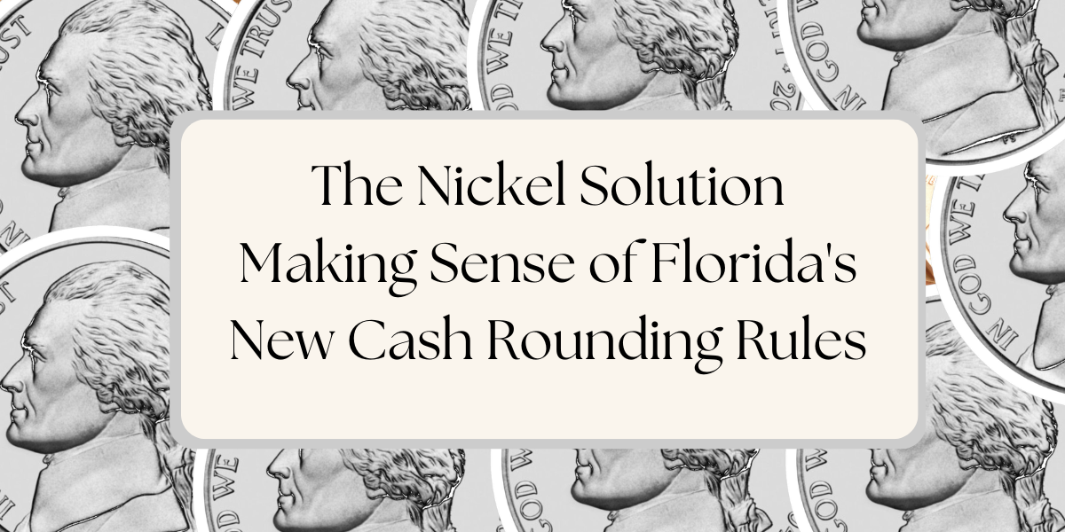 Graphic illustrating Florida's mandatory nickel-rounding law for in-person cash sales under Senate Bill 1074, featuring a nickel and cash transaction icon with the headline "Florida Enacts Mandatory Nickel-Rounding Formula for Cash Sales."