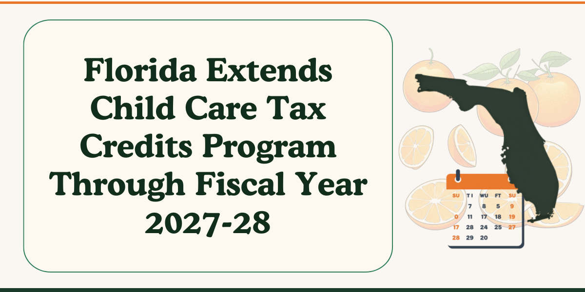 Florida Child Care Tax Credits Program extended through fiscal year 2027-28 under DOR TIP 26ADM-04